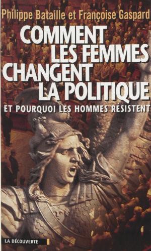 Cover of the book Comment les femmes changent la politique by Gilles ROTILLON