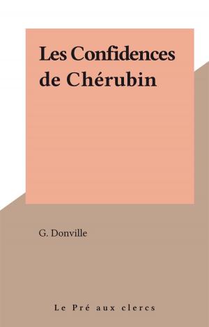 Cover of the book Les Confidences de Chérubin by Robert Escarpit, Jean-Pierre Dorian