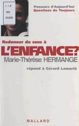 Cover of the book Redonner un sens à l'enfance ? by Henriette Bichonnier