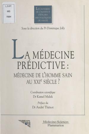 Cover of the book La Médecine prédictive : Médecine de l'homme sain au XXIe siècle by Pierre Combe, Philippe Deschamps