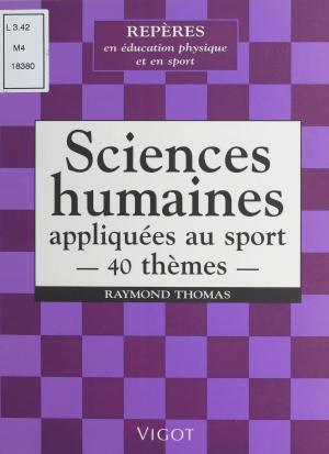 Cover of the book Sciences humaines appliquées au sport : 40 thèmes by Eve de Castro