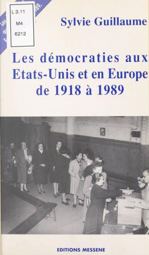 Book cover of Les démocraties aux États-Unis et en Europe de 1918 à 1989