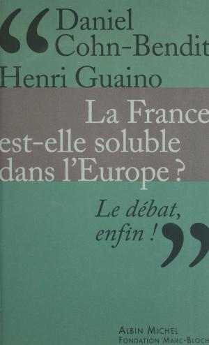Cover of the book La France est-elle soluble dans l'Europe ? by Claude Mossé