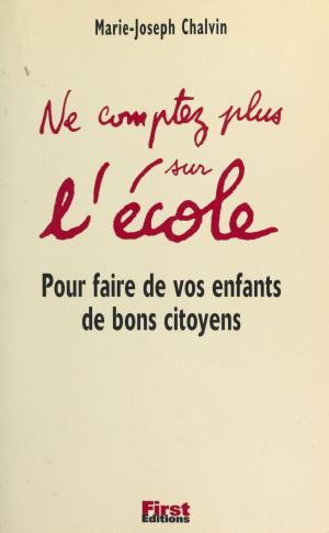 Cover of the book Ne comptez plus sur l'école by Claudine Ducaté