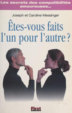 Cover of the book Êtes-vous faits l'un pour l'autre ? by Louis Barthou, Emmanuel Berl, Michelle Bléry