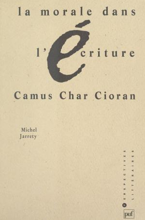 Cover of the book La morale dans l'écriture by Marc Richelle