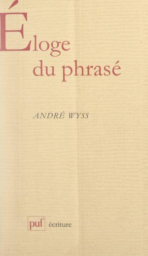 Cover of the book Éloge du phrasé by Félix Cesselin, Félix Alcan, Émile Bréhier
