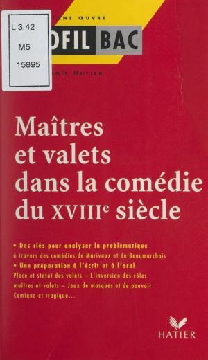 Cover of the book Maîtres et valets dans la comédie du XVIIIe siècle by Marinette Faerber, Georges Decote, William Shakespeare