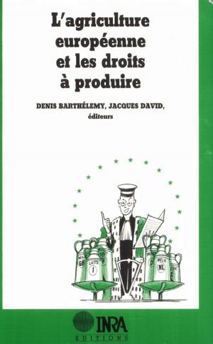 Cover of the book L'agriculture européenne et les droits à produire by Philippe Perrier-Cornet, Philippe Jeanneaux