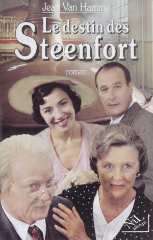 Cover of the book Le Destin des Steenfort by Jean Cau, Jean-Pierre Dorian