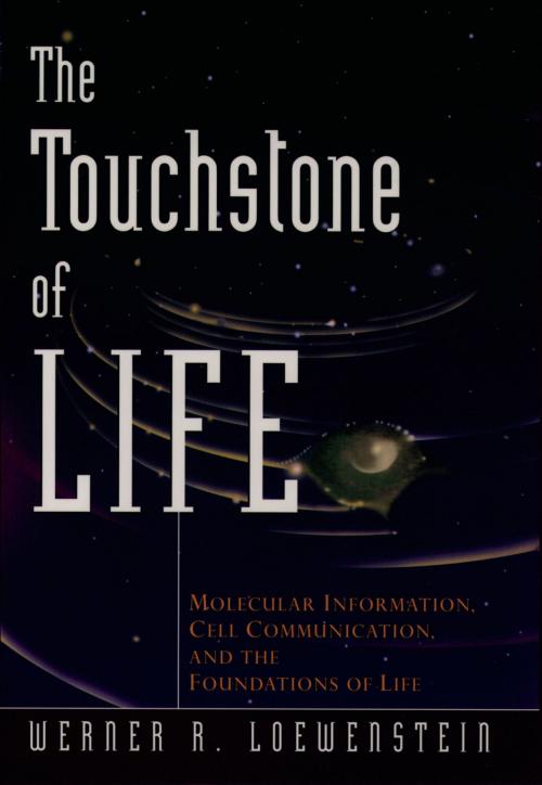 Cover of the book The Touchstone of Life by Werner R. Loewenstein, Oxford University Press