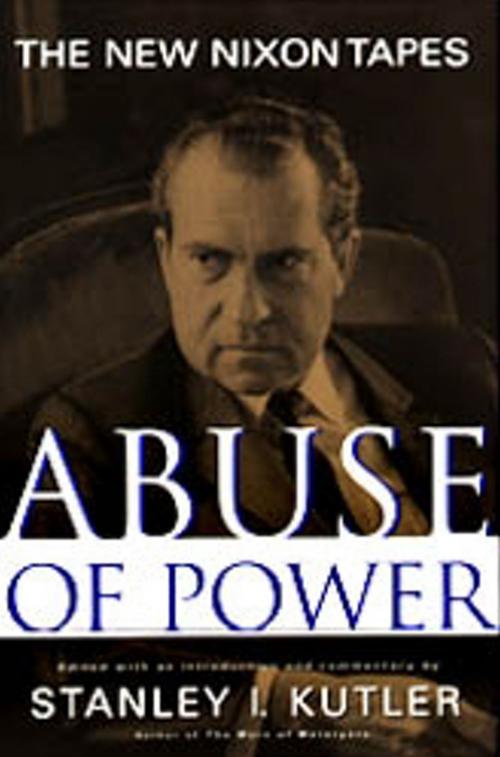 Cover of the book Abuse Of Power by Stanley Kutler, Free Press