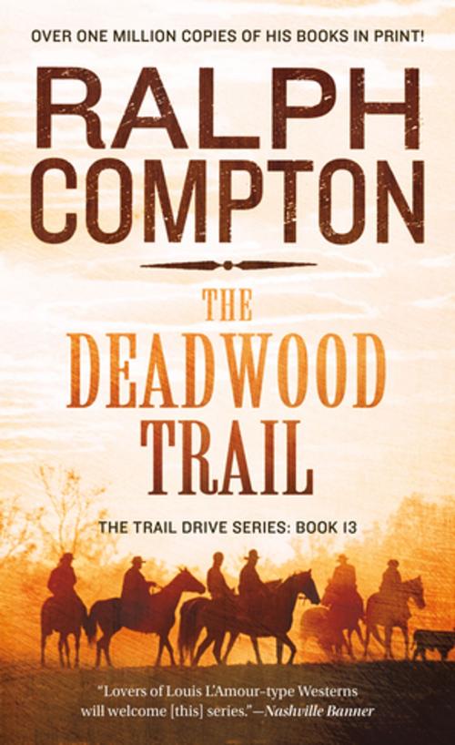 Cover of the book The Deadwood Trail by Ralph Compton, St. Martin's Press