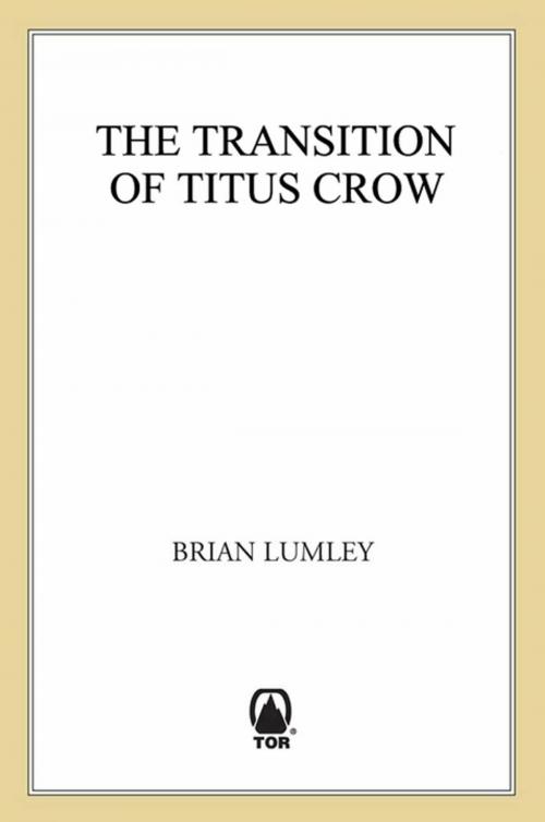 Cover of the book The Transition of Titus Crow by Brian Lumley, Tom Doherty Associates