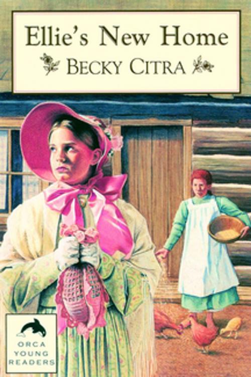 Cover of the book Ellie's New Home by Becky Citra, Orca Book Publishers