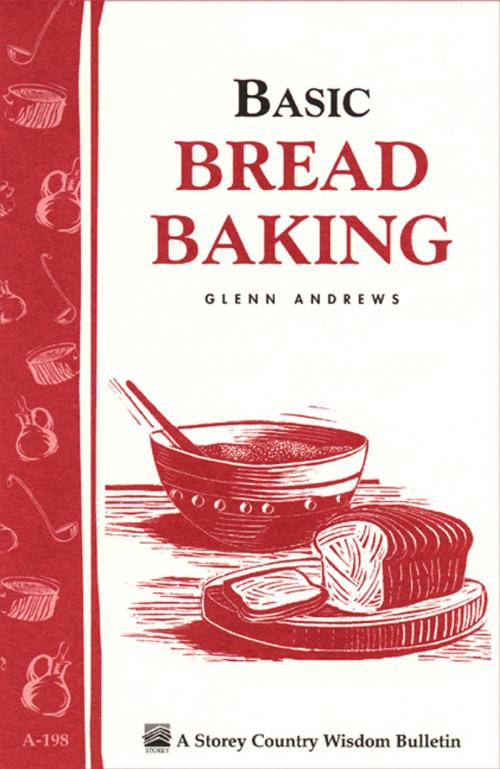 Cover of the book Basic Bread Baking by Glenn Andrews, Storey Publishing, LLC