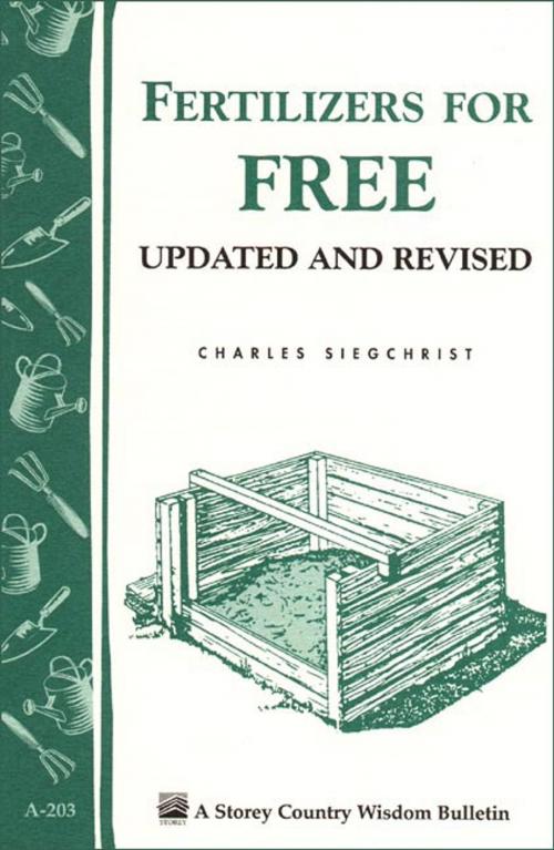 Cover of the book Fertilizers for Free by Charles Siegchrist, Storey Publishing, LLC