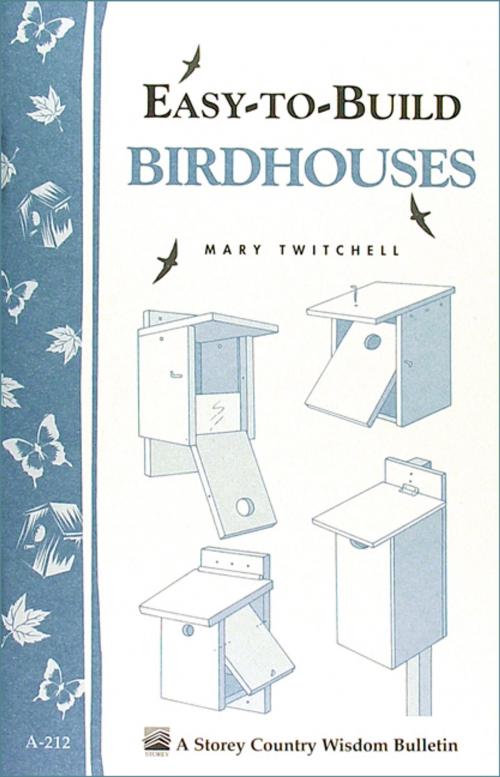 Cover of the book Easy-to-Build Birdhouses by Mary Twitchell, Storey Publishing, LLC