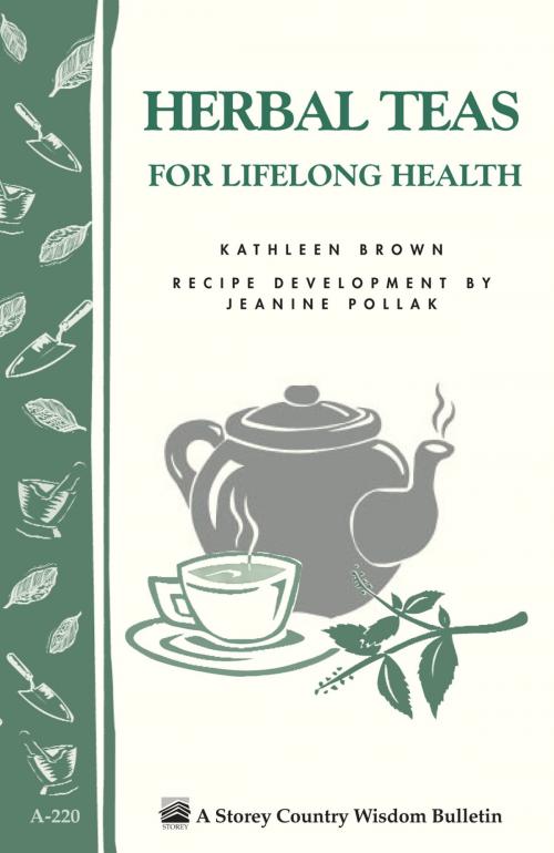 Cover of the book Herbal Teas for Lifelong Health by Kathleen Brown, Jeanine Pollak, Storey Publishing, LLC
