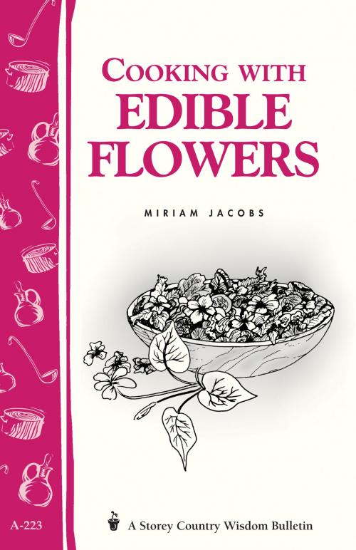 Cover of the book Cooking with Edible Flowers by Miriam Jacobs, Storey Publishing, LLC