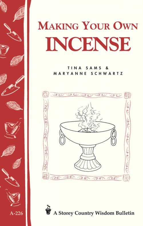 Cover of the book Making Your Own Incense by Tina Sams, Maryanne Schwartz, Storey Publishing, LLC