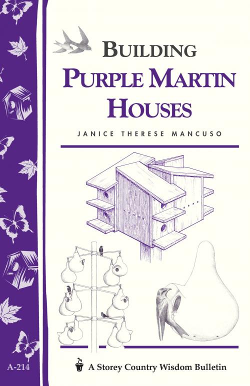 Cover of the book Building Purple Martin Houses by Janice Therese Mancuso, Storey Publishing, LLC