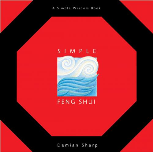 Cover of the book Simple Feng Shui by Sharp, Damian, Red Wheel Weiser