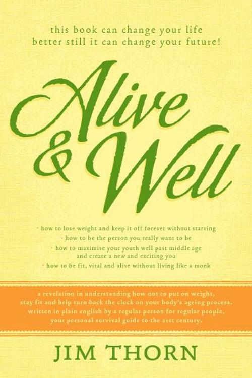 Cover of the book Alive & Well by Jim Thorn, BookBaby