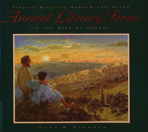 Cover of the book Finding Biblical Hebrew and Other Ancient Literary Forms in the Book of Mormon by Pinnock, Hugh W., Deseret Book Company