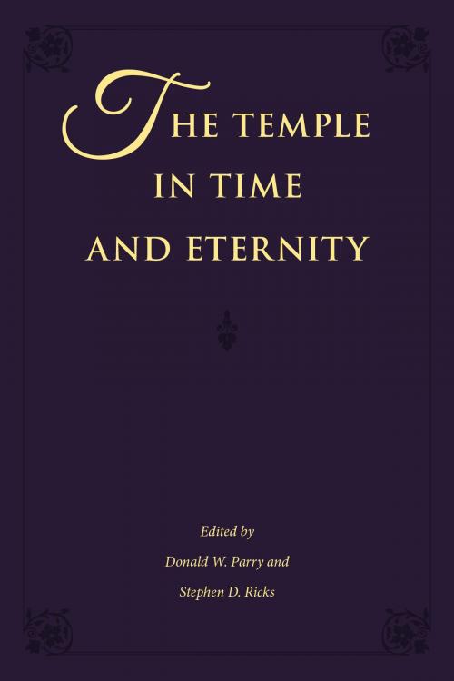 Cover of the book The Temple in Time and Eternity by , Deseret Book Company