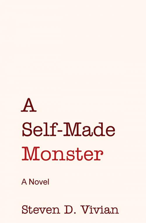 Cover of the book A Self-Made Monster by Steven D.  Vivian, Bitingduck Press