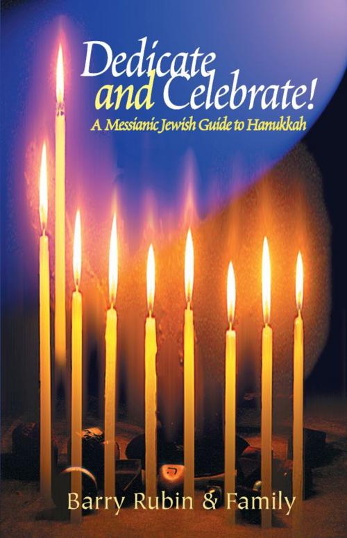 Cover of the book Dedicate and Celebrate by Barry Rubin and Family, Messianic Jewish Communications