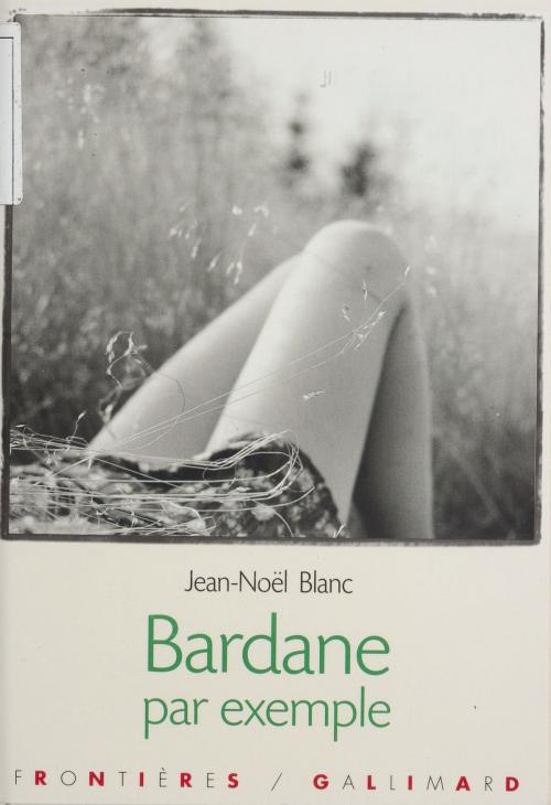 Cover of the book Bardane par exemple by Jean-Noël Blanc, Gallimard Jeunesse (réédition numérique FeniXX)