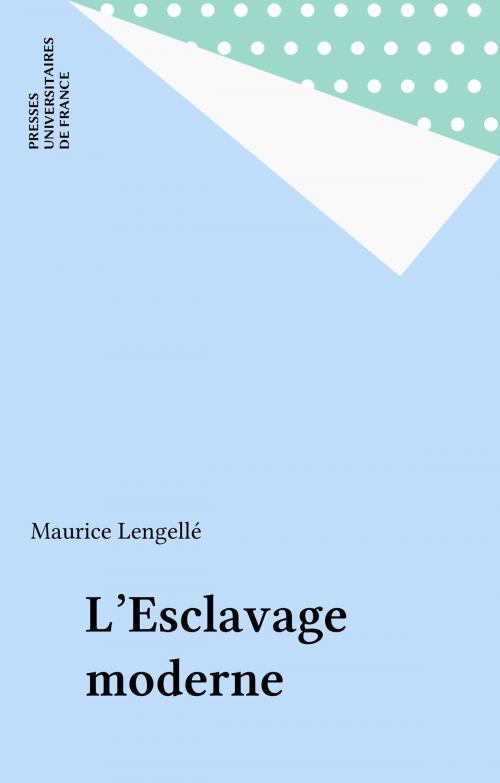 Cover of the book L'Esclavage moderne by Maurice Lengellé, Presses universitaires de France (réédition numérique FeniXX)