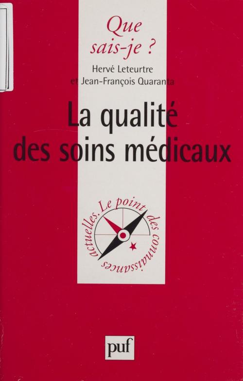 Cover of the book La Qualité des soins médicaux by Hervé Leteurtre, Jean-François Quaranta, Presses universitaires de France (réédition numérique FeniXX)