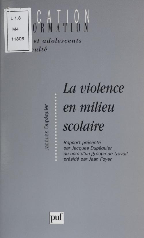 Cover of the book La Violence en milieu scolaire by Jacques Dupâquier, Presses universitaires de France (réédition numérique FeniXX)