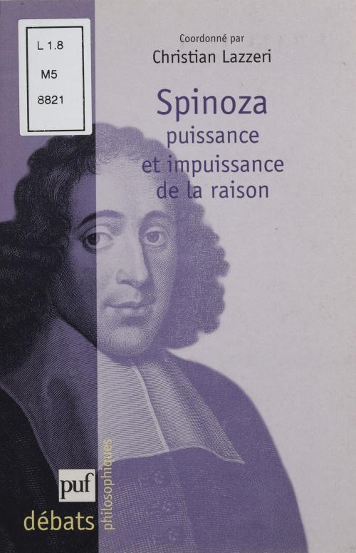 Cover of the book Spinoza : puissance et impuissance de la raison by Christian Lazzeri, Presses universitaires de France (réédition numérique FeniXX)