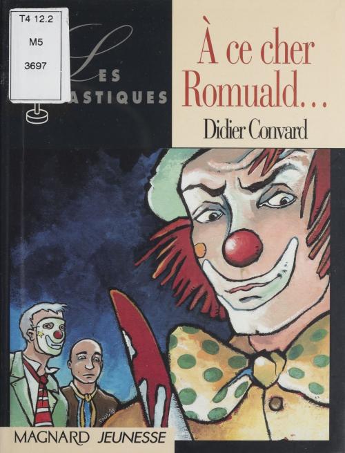 Cover of the book À ce cher Romuald... by Didier Convard, Jack Chaboud, Magnard Jeunesse (réédition numérique FeniXX)