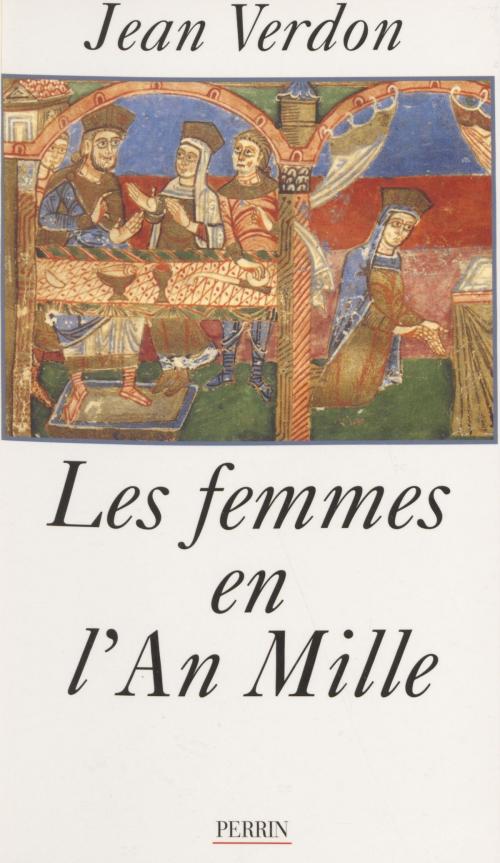 Cover of the book Les Femmes en l'an mille by Jean Verdon, Perrin (réédition numérique FeniXX)