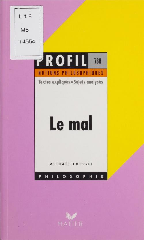 Cover of the book Le Mal by Michaël Foessel, Hatier (réédition numérique FeniXX)