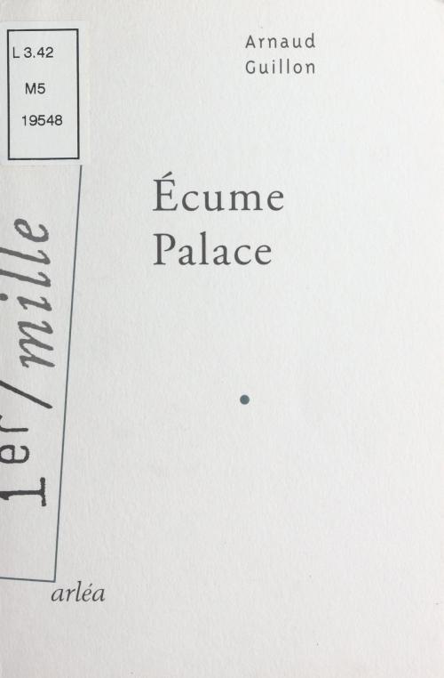 Cover of the book Écume palace by Arnaud Guillon, FeniXX réédition numérique