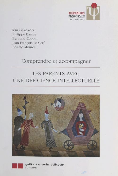 Cover of the book Les parents avec une déficience intellectuelle : comprendre et accompagner by Philippe Baelde, FeniXX réédition numérique