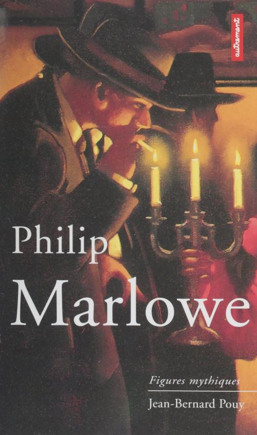 Cover of the book Philip Marlowe by François Guérif, Alfred Eibel, Jean-Bernard Pouy, Autrement (réédition numérique FeniXX)