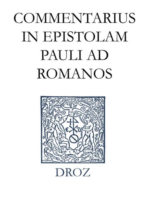 Cover of the book Commentarius in Epistolam Pauli ad Romanos. Series II. Opera exegetica by Jean Calvin, Librairie Droz