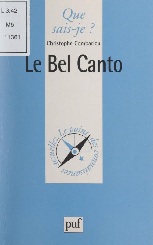 Cover of the book Le Bel Canto by Christophe Combarieu, Paul Angoulvent, Anne-Laure Angoulvent-Michel, (Presses universitaires de France) réédition numérique FeniXX