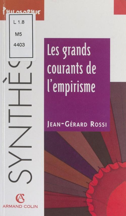 Cover of the book Les grands courants de l'empirisme by Jean-Gérard Rossi, Jacqueline Russ, Armand Colin (réédition numérique FeniXX)