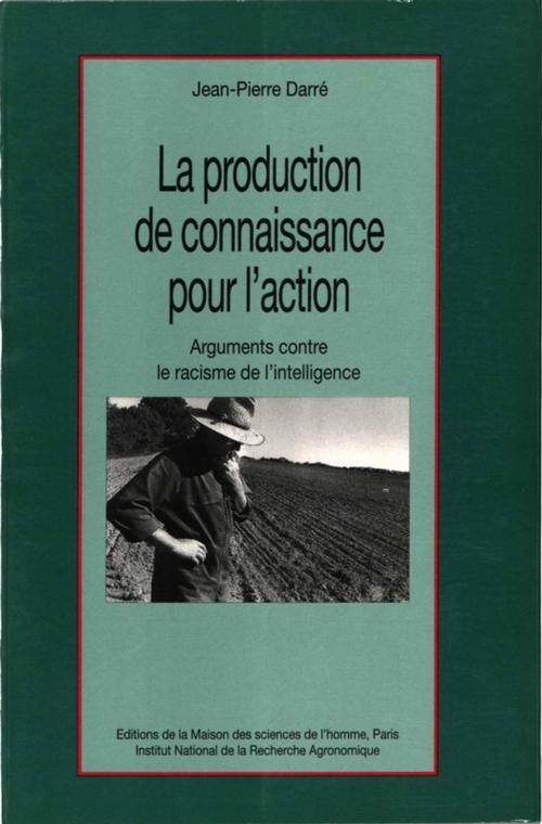 Cover of the book La production de connaissance pour l'action by Jean-Pierre Darré, Quae