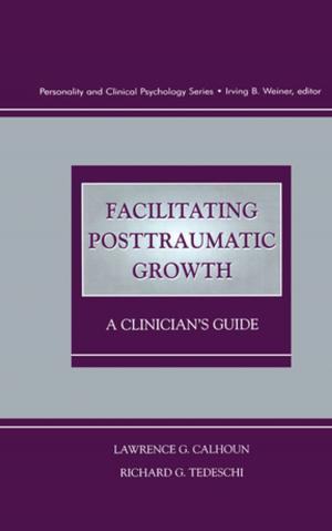 Cover of the book Facilitating Posttraumatic Growth by Anne Lake Prescott