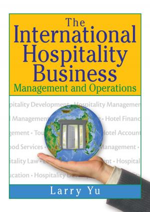 Cover of the book The International Hospitality Business by Lewis D. Solomon