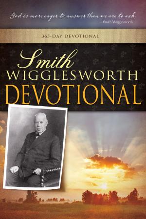 Cover of the book Smith Wigglesworth Devotional by Bill Johnson, Jennifer Miskov, Ph.D